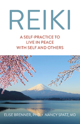 Reiki: A Self-Practice To Live in Peace with Self and Others -  Elise Brenner