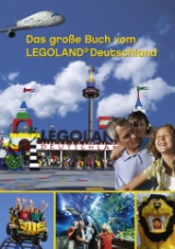 Das große Buch vom LEGOLAND Deutschland - Bernd Wißner