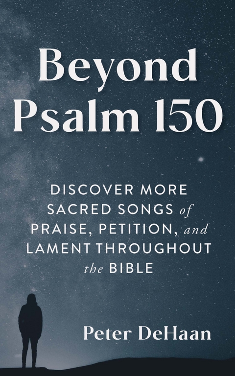 Beyond Psalm 150 -  Peter deHaan
