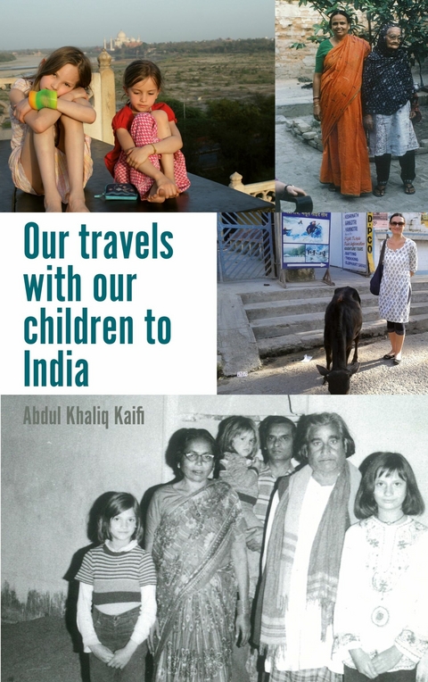 Our travels with our children to India -  Abdul Khaliq Kaifi