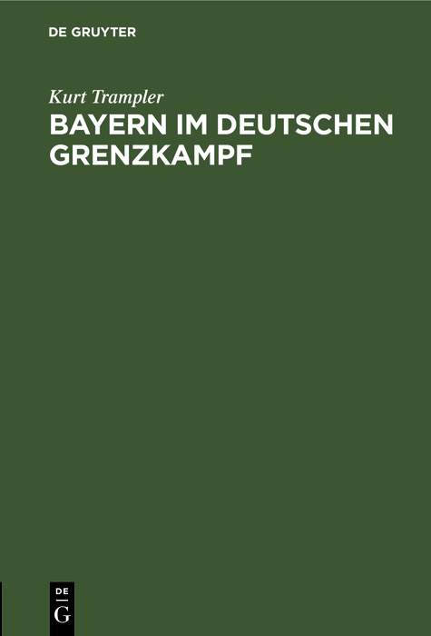 Bayern im deutschen Grenzkampf - Kurt Trampler