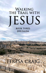 Walking the Trail with Jesus -  Teresa Craig