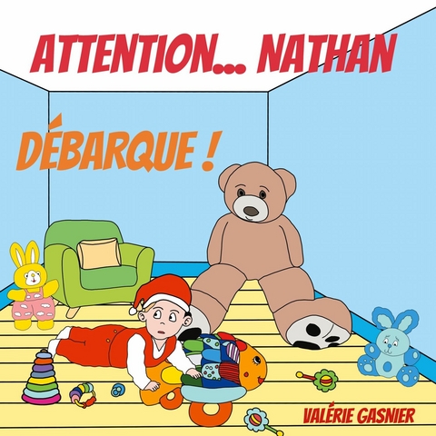 Attention...Nathan débarque ! -  Valérie Gasnier