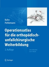 Operationsatlas für die orthopädisch-unfallchirurgische Weiterbildung -  D. Kohn,  Tim Pohlemann