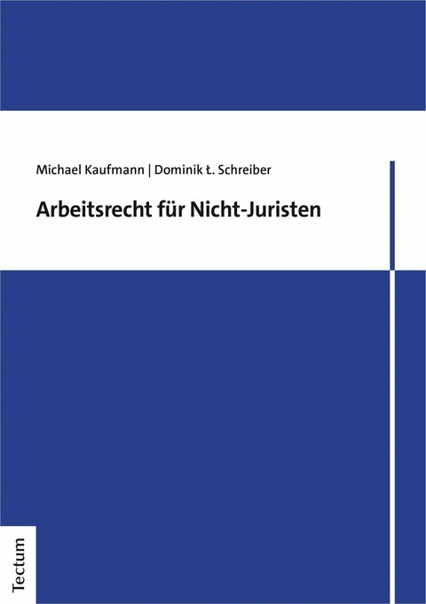 Arbeitsrecht für Nicht-Juristen -  Michael Kaufmann,  Dominik ? Schreiber