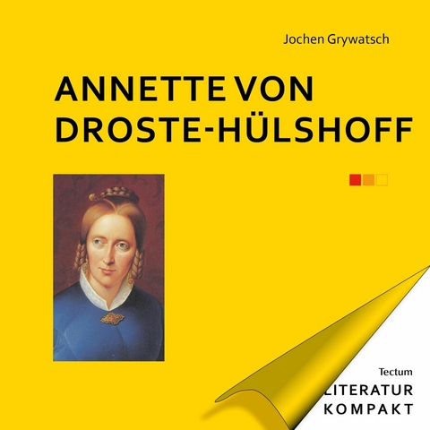 Literatur Kompakt: Annette von Droste-Hülshoff -  Jochen Grywatsch