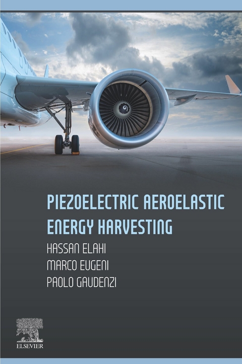 Piezoelectric Aeroelastic Energy Harvesting -  Hassan Elahi,  Marco Eugeni,  Paolo Gaudenzi