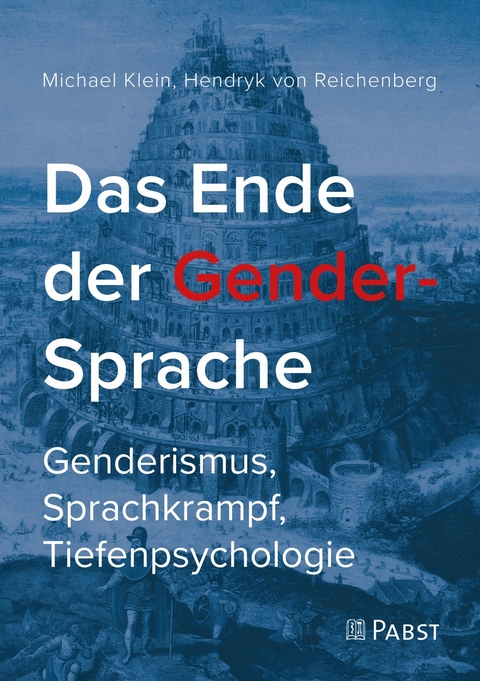 Das Ende der Gender-Sprache -  Michael Klein,  Hendryk von Reichenberg