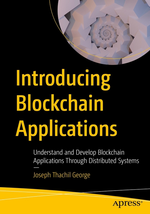 Introducing Blockchain Applications -  Joseph Thachil George