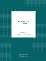 Le Double Jardin - Maurice Maeterlinck