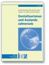 Dentaltourismus und Auslandszahnersatz - David Klingenberger, Peter Kiencke, Juliane Köberlein, Ina Liedmann, Reinhard Rychlik
