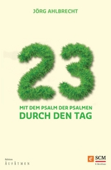 23 - Mit dem Psalm der Psalmen durch den Tag -  Jörg Ahlbrecht