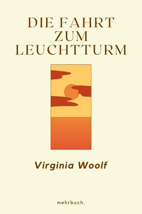 Die Fahrt zum Leuchtturm - Virginia Woolf