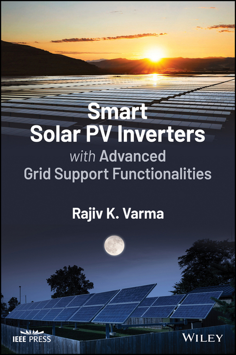 Smart Solar PV Inverters with Advanced Grid Support Functionalities - Rajiv K. Varma