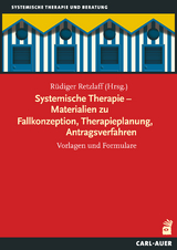 Systemische Therapie – Materialien zu Fallkonzeption, Therapieplanung, Antragsverfahren - Rüdiger Retzlaff