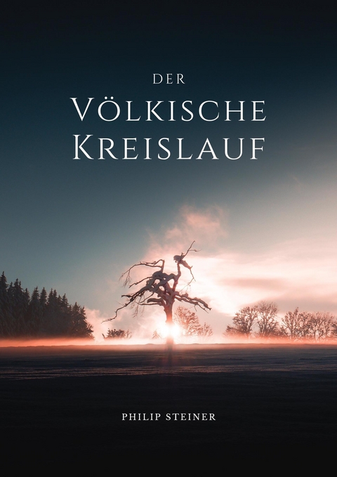 Der Völkische Kreislauf - Philip Steiner