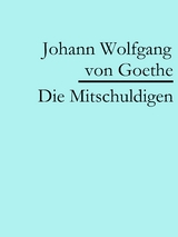 Die Mitschuldigen - Johann Wolfgang Von Goethe