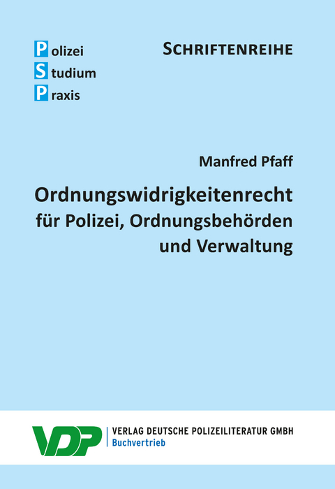 Ordnungswidrigkeitenrecht für Polizei, Ordnungsbehörden und Verwaltung - Manfred Pfaff