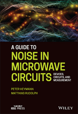 Guide to Noise in Microwave Circuits -  Peter Heymann,  Matthias Rudolph