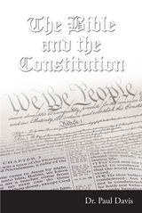 The Bible and the Constitution - Dr. Paul Davis