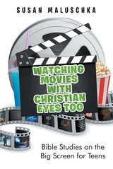 Watching Movies with Christian Eyes Too -  Susan Maluschka