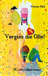 Vergiss die Olle - Werner Pfeil