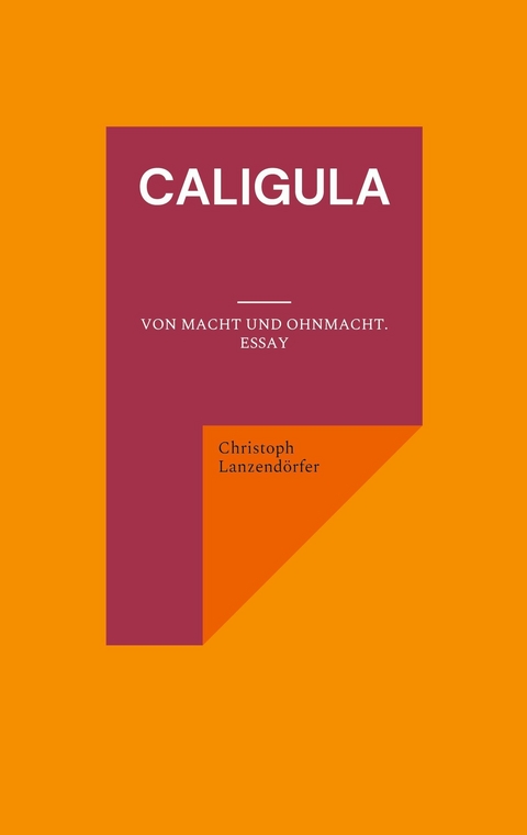 Caligula - Christoph Lanzendörfer