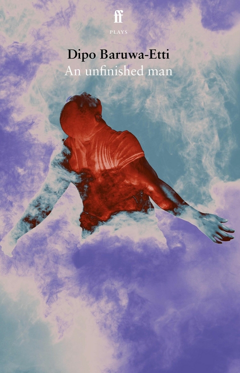 unfinished man -  Dipo Baruwa-Etti
