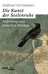 Die Kunst der Seelenruhe - Andreas Urs Sommer