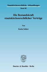 Die Bestandskraft staatskirchenrechtlicher Verträge. - Katia Schier