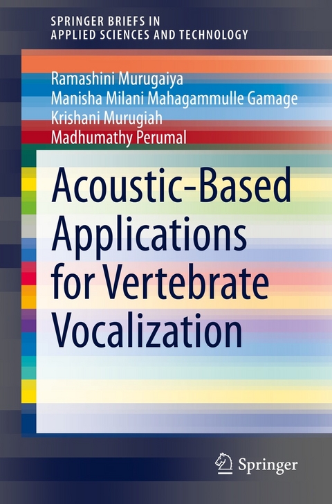 Acoustic-Based Applications for Vertebrate Vocalization - Ramashini Murugaiya, Manisha Milani Mahagammulle Gamage, Krishani Murugiah, Madhumathy Perumal