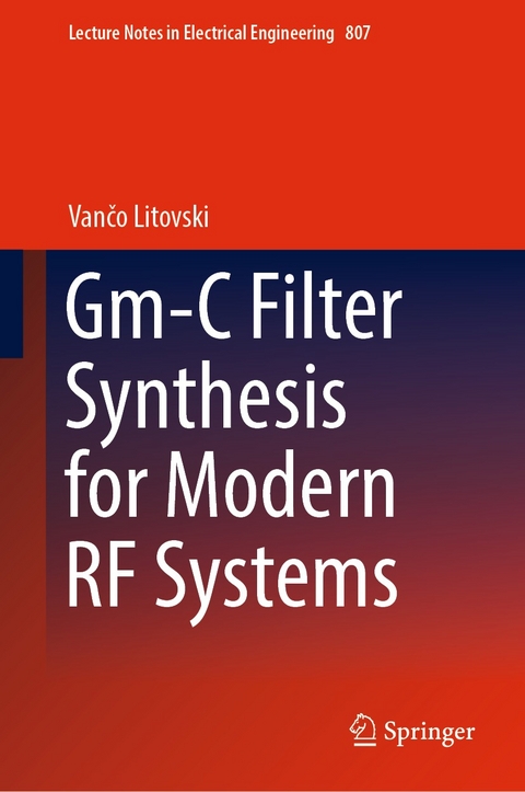 Gm-C Filter Synthesis for Modern RF Systems -  Vanco Litovski