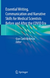 Essential Writing, Communication and Narrative Skills for Medical Scientists  Before and After the COVID Era - 