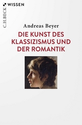 Die Kunst des Klassizismus und der Romantik -  Andreas Beyer