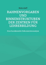 Rahmenvorgaben und Binnenstrukturen der Zentren für Lehrerbildung - Niels Aleff