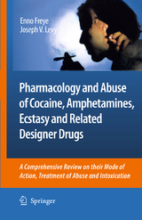 Pharmacology and Abuse of Cocaine, Amphetamines, Ecstasy and Related Designer Drugs - Enno Freye