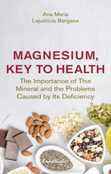 Magnesium, Key to Health - Ana Maria Lajusticia Bergasa