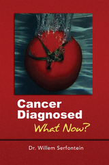 Cancer Diagnosed:What Now? -  Dr. Willem Serfontein