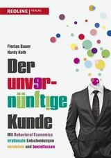 Der unvernünftige Kunde - Florian Bauer, Hardy Koth