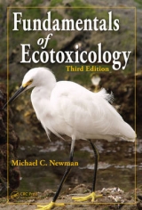 Fundamentals of Ecotoxicology, Third Edition - Newman, Michael C.