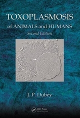 Toxoplasmosis of Animals and Humans - Dubey, J. P.