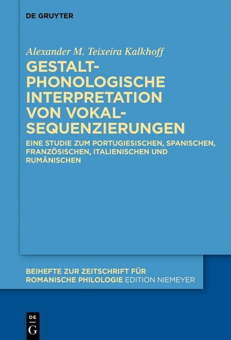 Gestaltphonologische Interpretation von Vokalsequenzierungen -  Alexander M. Teixeira Kalkhoff