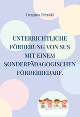 Unterrichtliche Förderung von SuS mit einem sonderpädagogischen Förderbedarf. - Despina Petraki