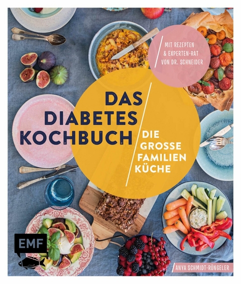 Das Diabetes-Kochbuch: Die große Familienküche - Anya Schmidt-Rüngeler