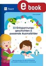 33 Entspannungsgeschichten & passende Ausmalbilder - Anne Scheller