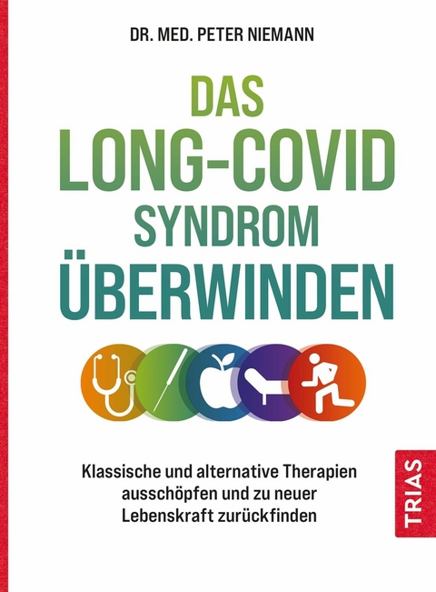 Das Long-Covid-Syndrom überwinden -  Peter Niemann