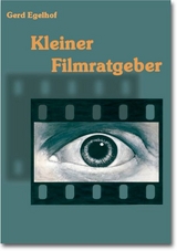 Kleiner Filmratgeber - Gerd Egelhof