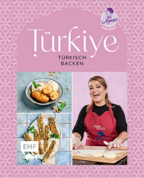 Türkiye – Türkisch backen - Aynur Sahin