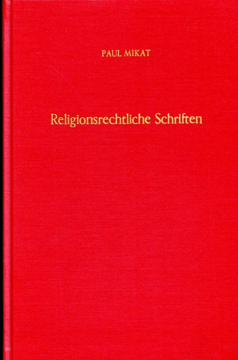 Religionsrechtliche Schriften. -  Paul Mikat