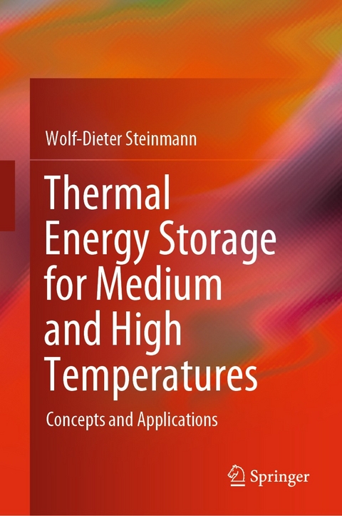 Thermal Energy Storage for Medium and High Temperatures - Wolf-Dieter Steinmann